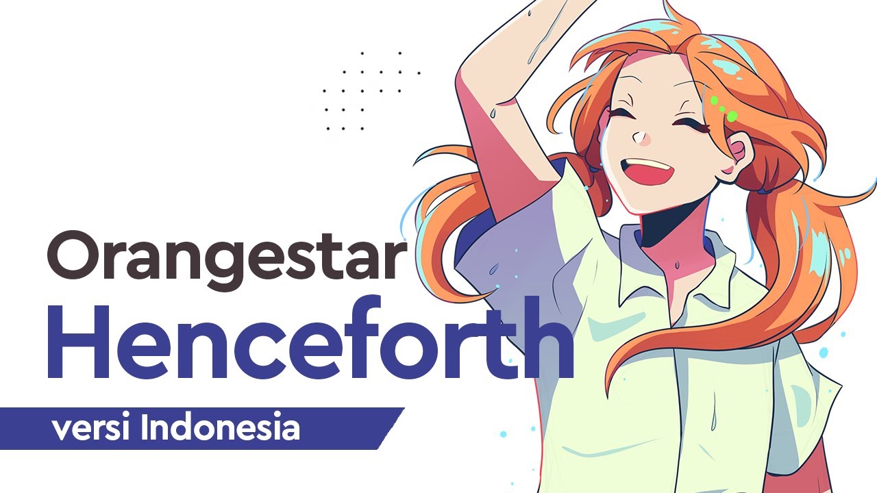 【gicchi】Henceforth versi Indonesia | Orangestar