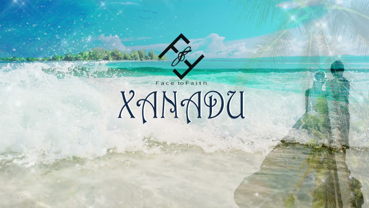 Face to Faith（フェイス・トゥ・フェイス）-【XANADU Short Ver. 】Official  Lyric Video