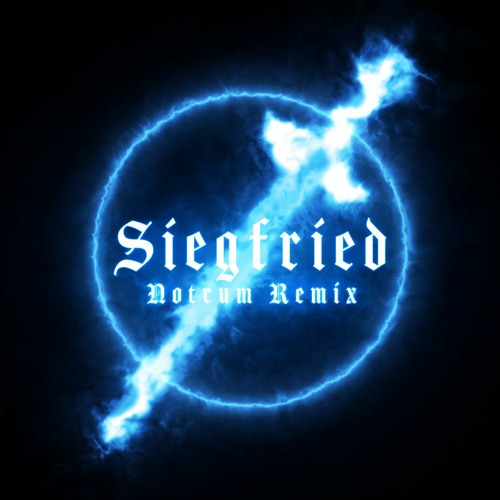 Siegfried(Norum Remix) by Notrum