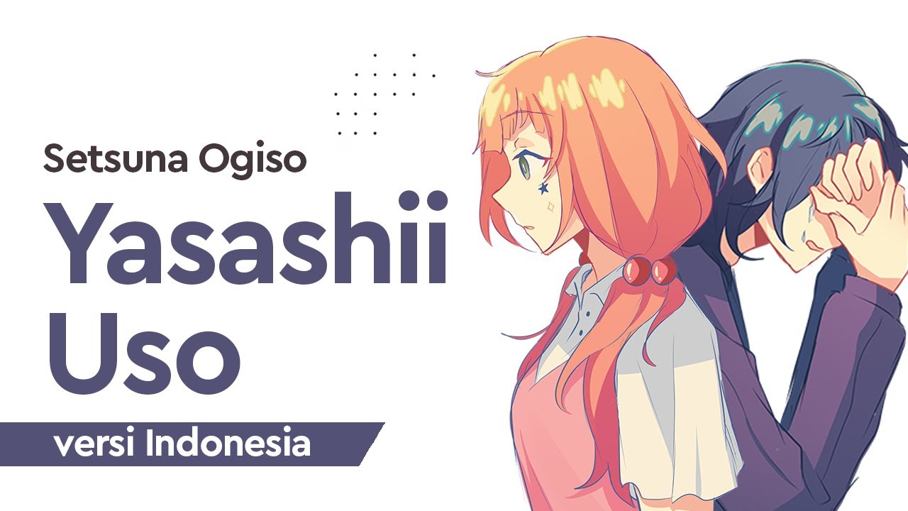 【gicchi】Yasashii Uso versi Indonesia | Derai Dusta