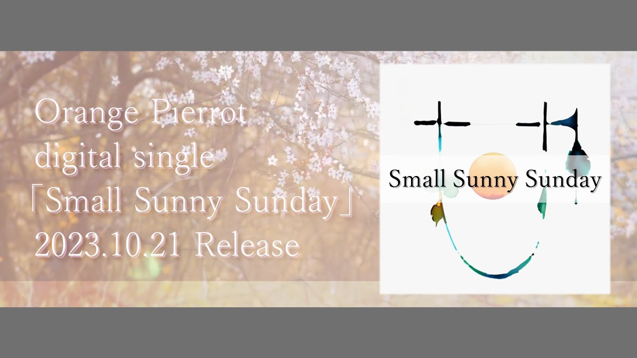 Orange Pierrot「Small Sunny Sunday」Spot Movie