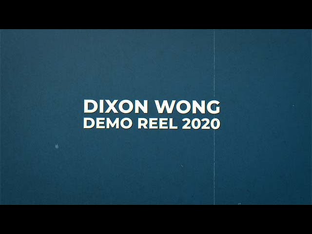Dixon Wong Demo Reel 2020