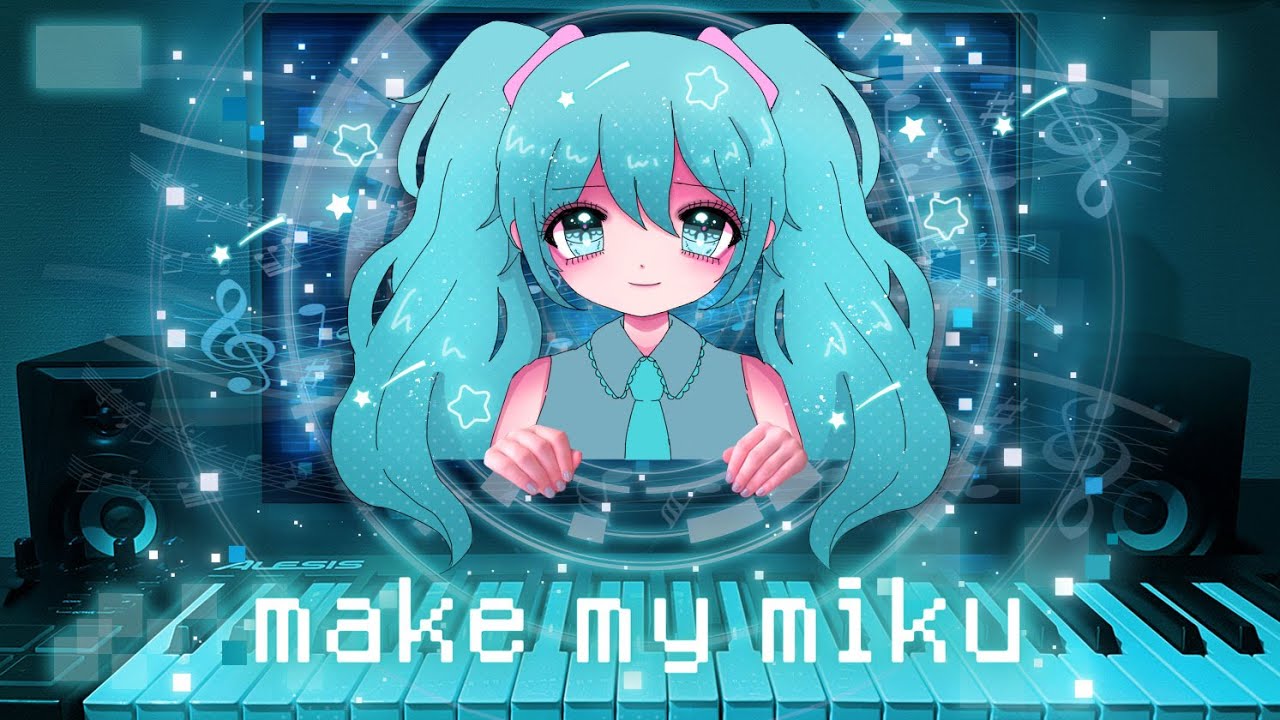 【MV】Make My Miku【初音ミク】