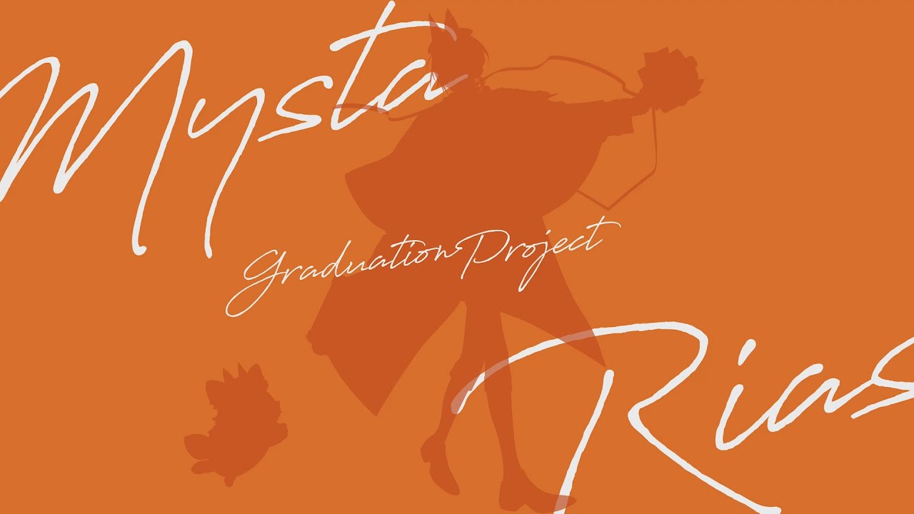 Mysta Rias Graduation Project【#GOODBYEMYSTA】