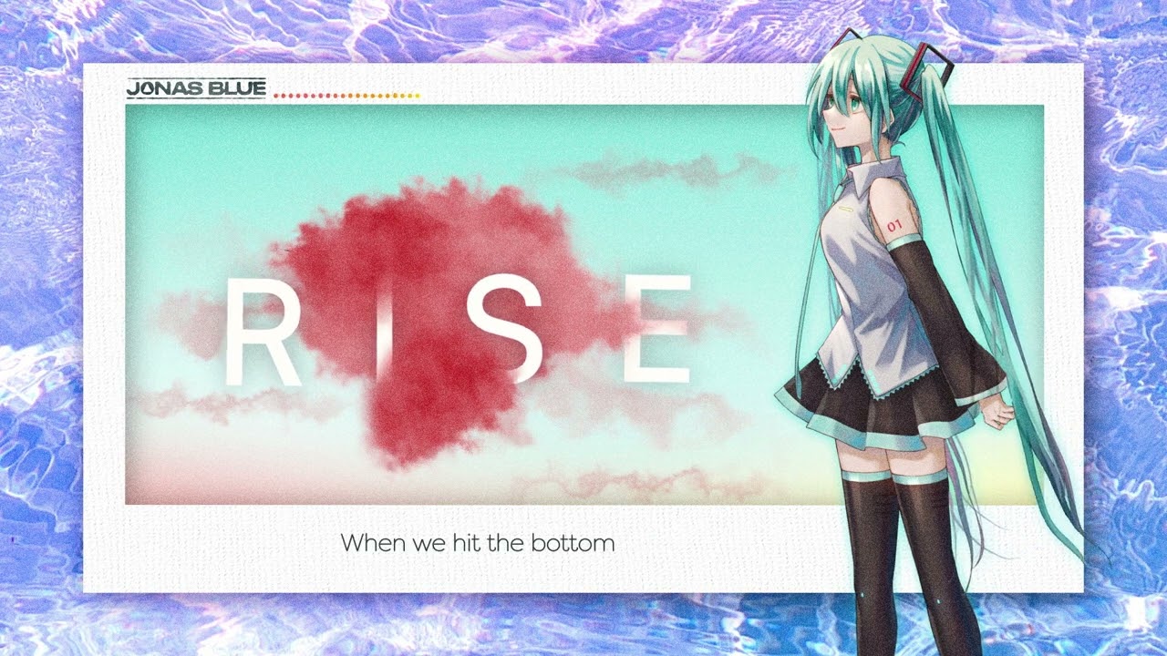 Jonas Blue - Rise feat. Hatsune Miku (Guiano Vocaloid Remix With Δ) 【調声】