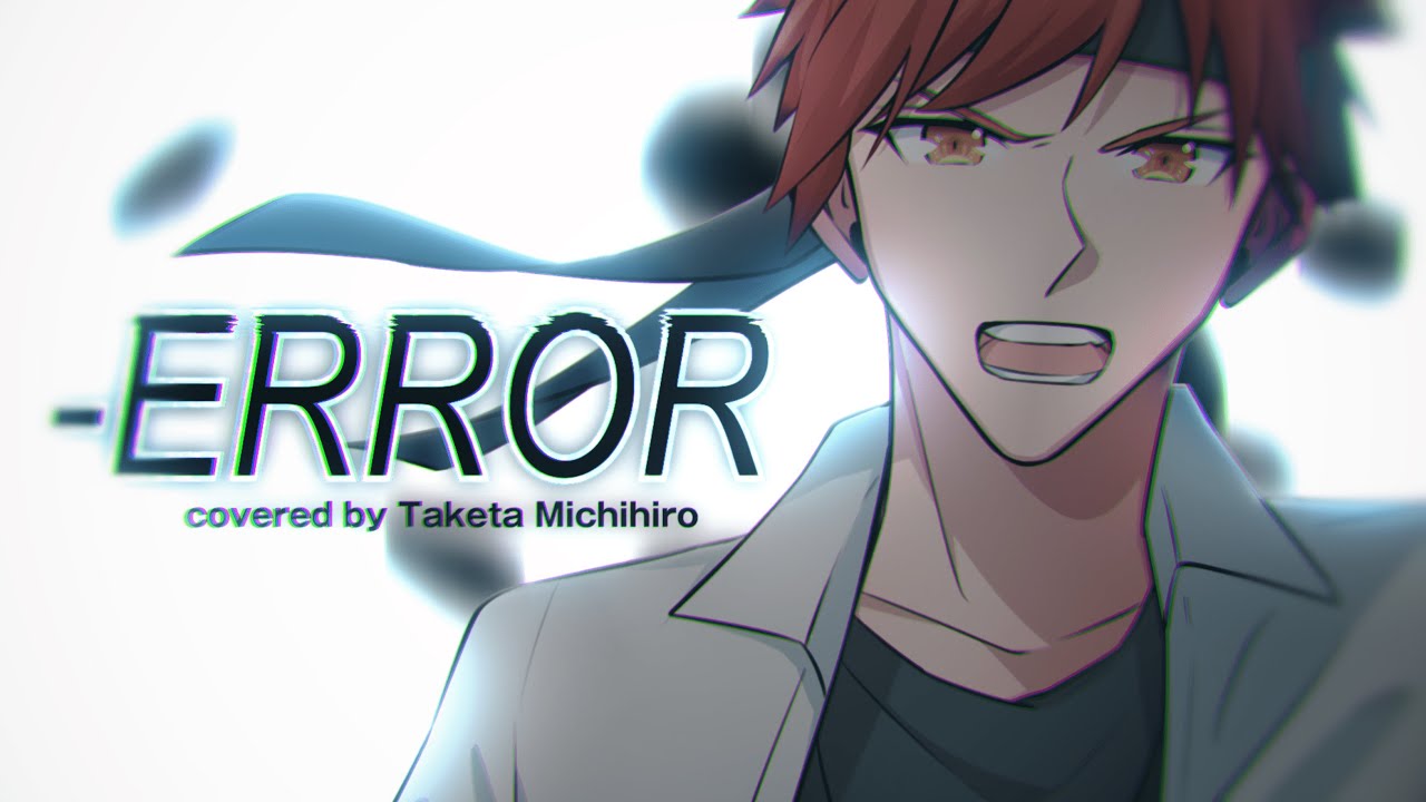 【Cover】-ERROR/Niki 【Taketa Michihiro】