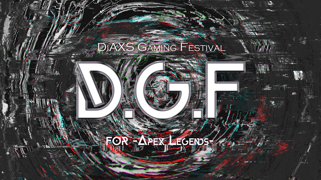 APEX大会実況【D.G.F】DiAXS GamingFestival