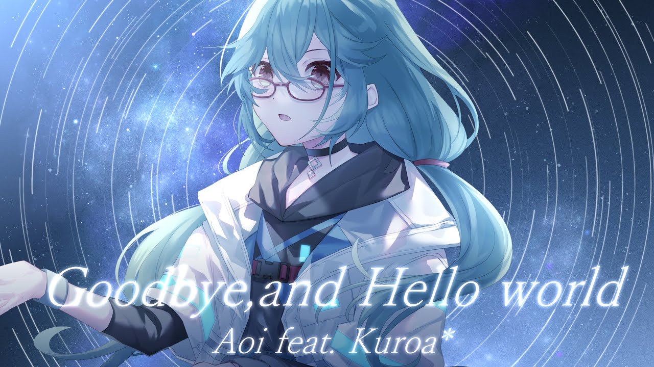 Goodbye,and Hello world