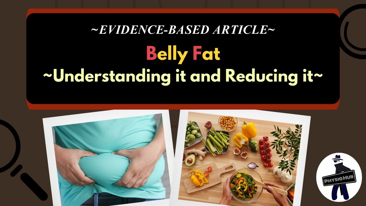 [Evidence-Based Article] Belly Fat: Understanding it and Reducing it