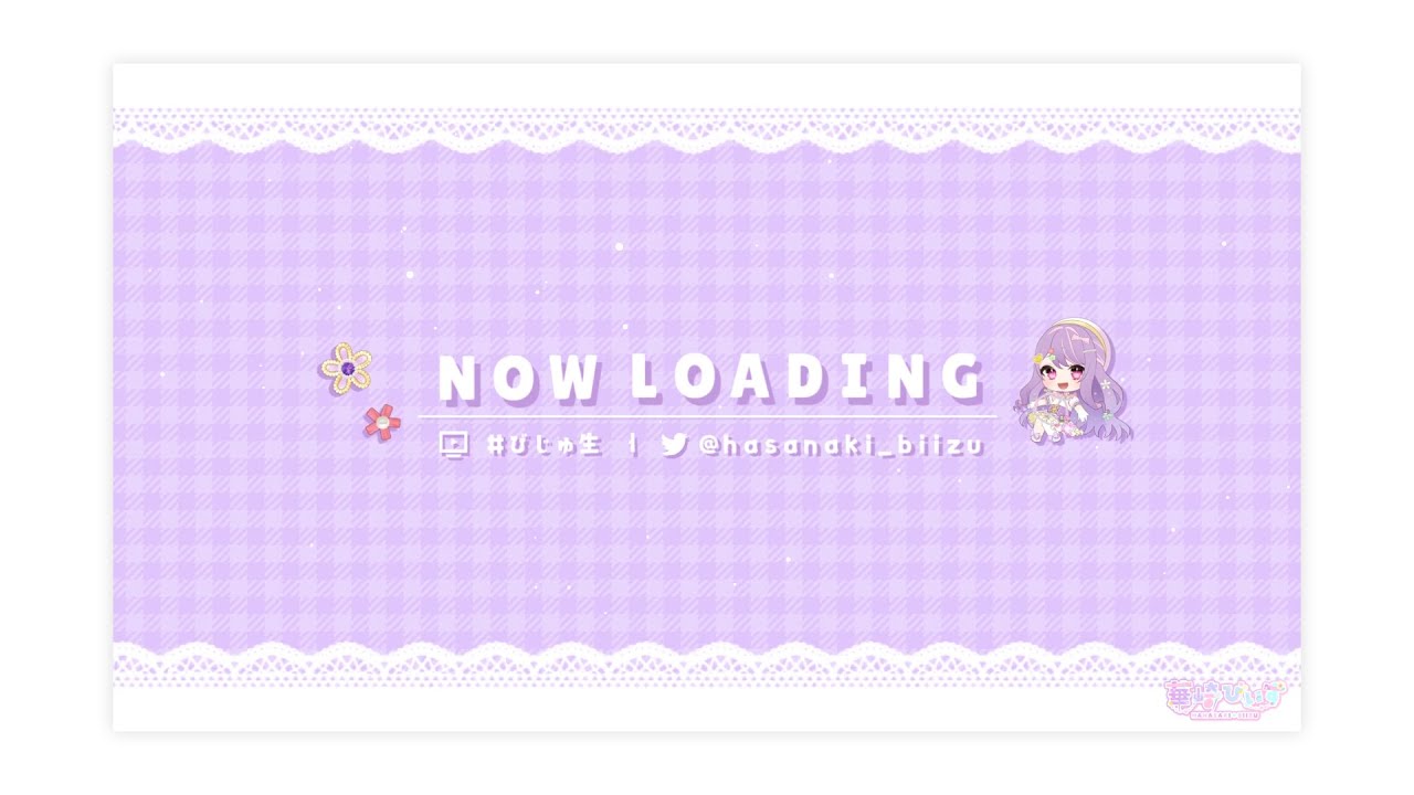 OPENING┊︎華崎びいず 待機画面