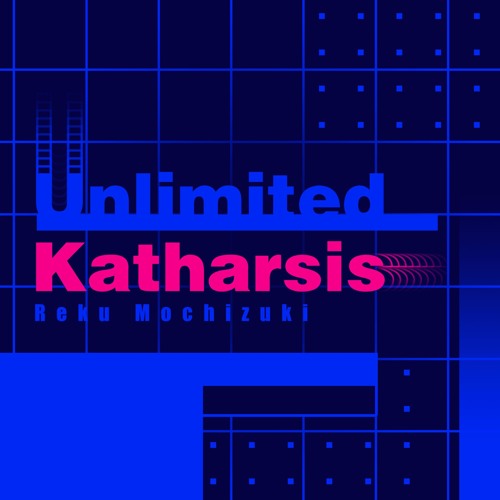 Unlimited Katharsis (2019 VIP)