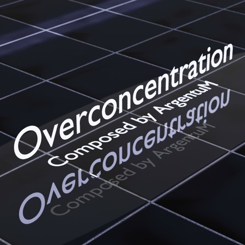 Overconcentration by ArgentuM