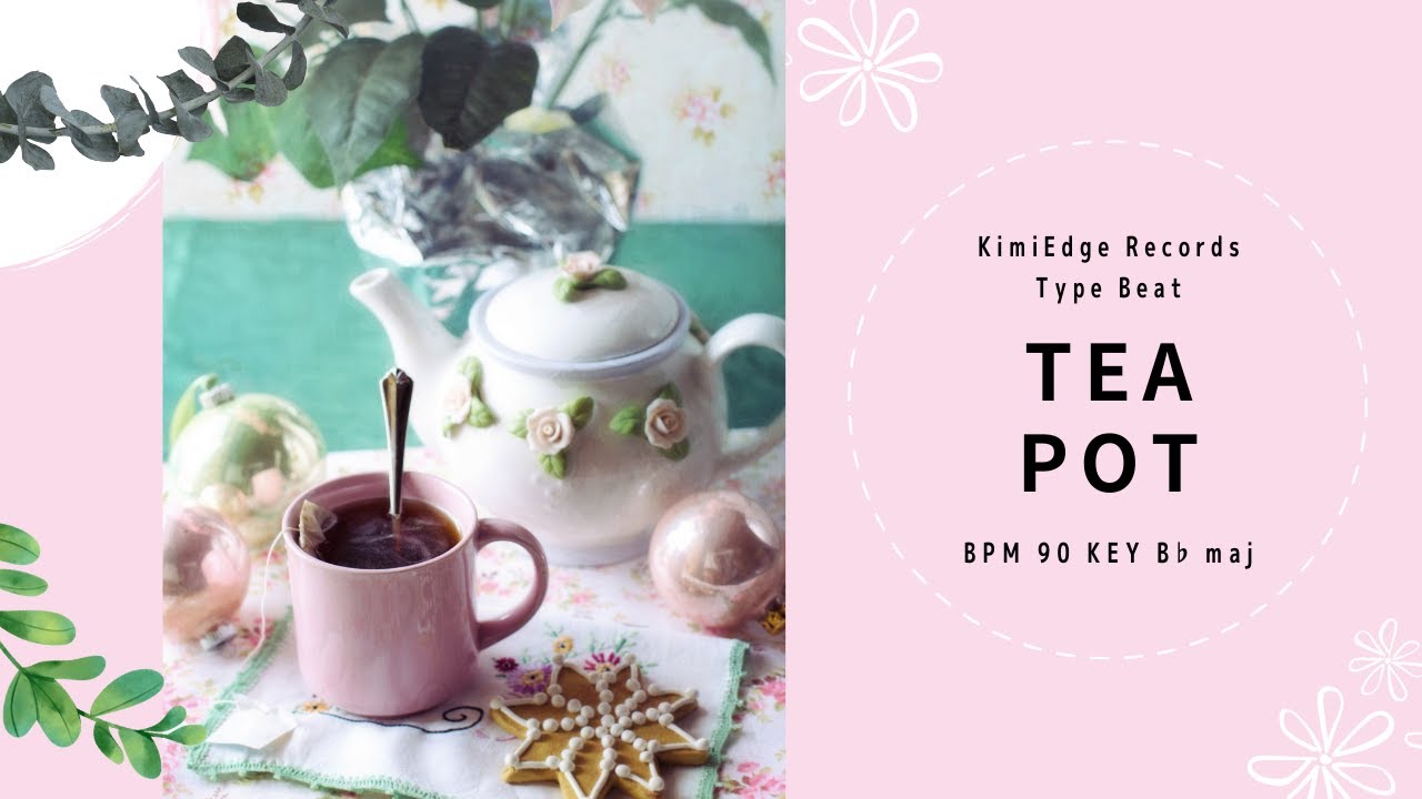 [Free Track] Tea Pot [Kawaii* Cute* Pop* typebeat]