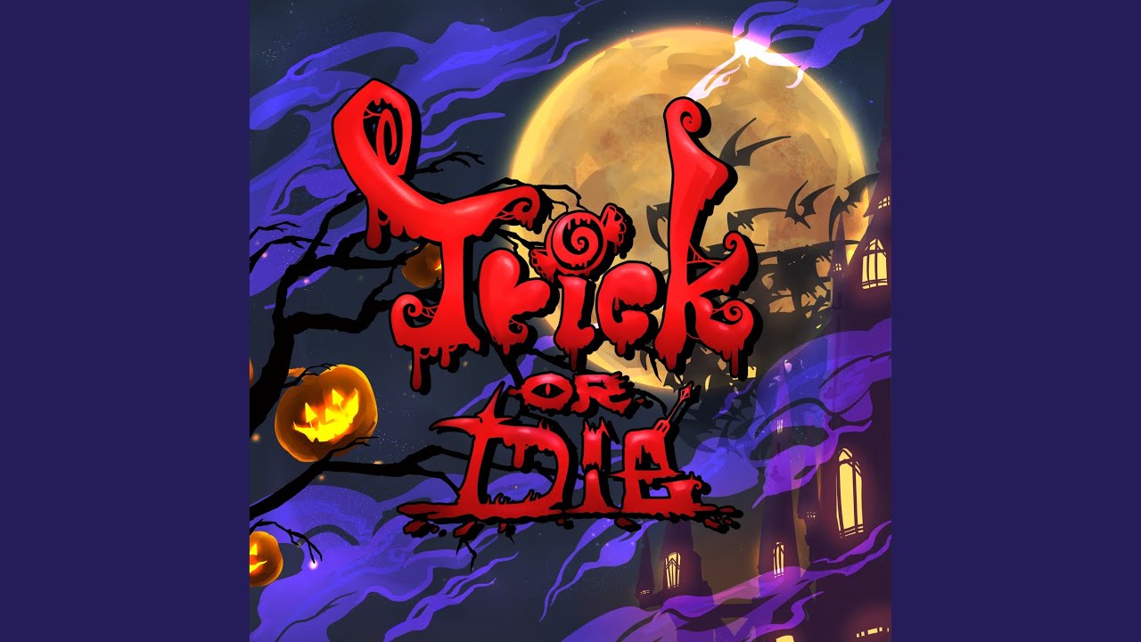 Trick or Die