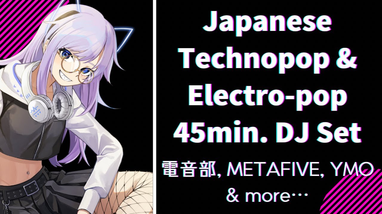 Japanese Technopop & Electro-Pop 45min. DJ Mix #djmix #vtuber