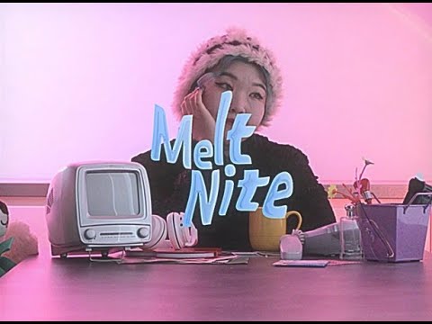 Melt Nite /Cikah