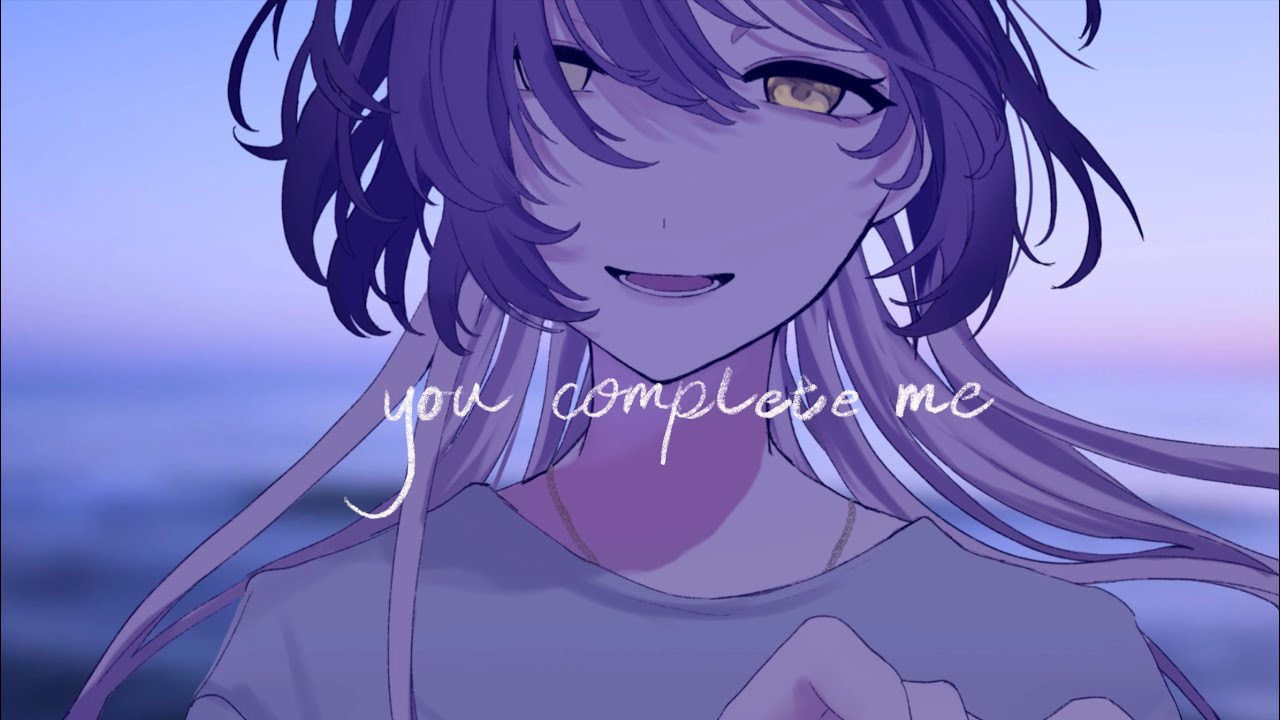 you complete me / covered by 琥珀溪かい