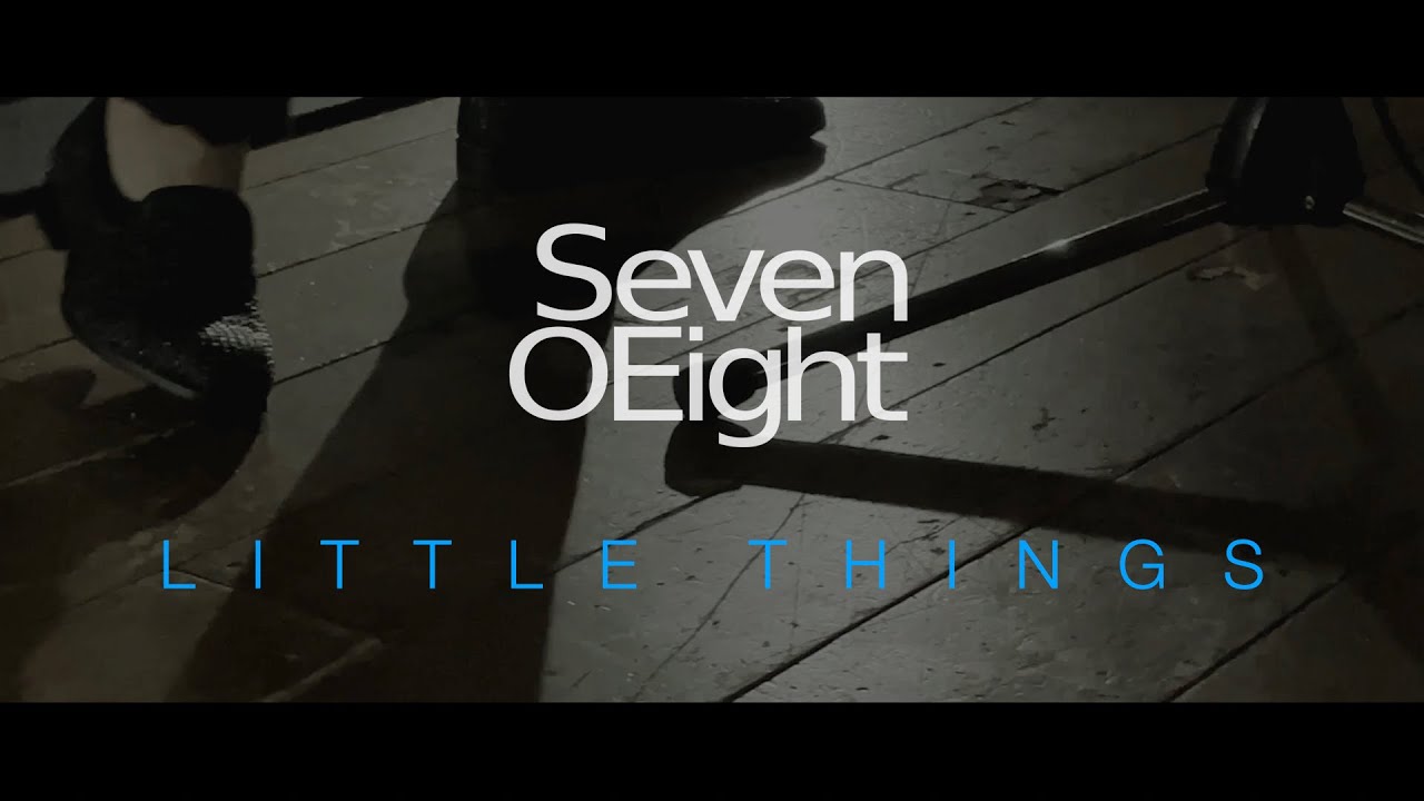 Sevenoeight: Little Things